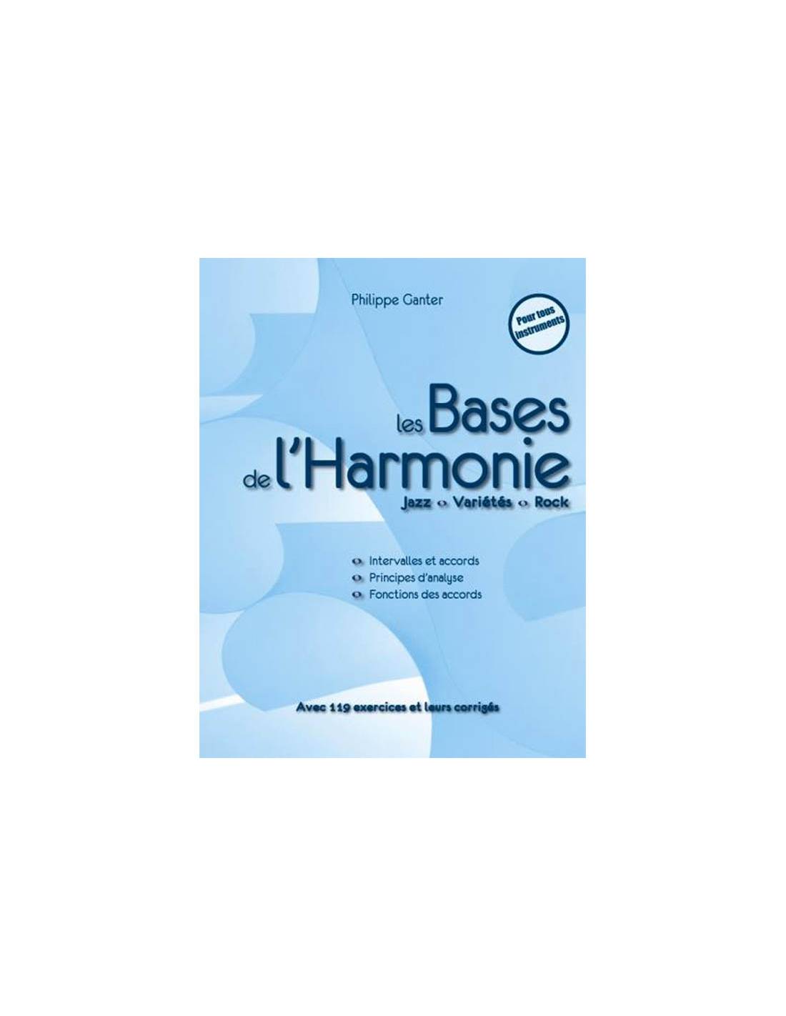Les bases de l'harmonie-Philippe Ganter- 4ème édition | Pizz-Arco.fr